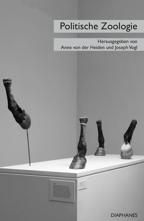Anne von der Heiden (Hg.), Joseph Vogl (Hg.): Politische Zoologie