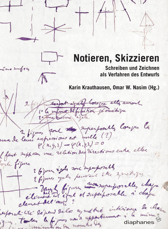 Karin Krauthausen (Hg.), Omar W. Nasim (Hg.): Notieren, Skizzieren 