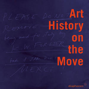 Nanni Baltzer (Hg.), Jacqueline Burckhardt (Hg.), ...: Art History on the Move