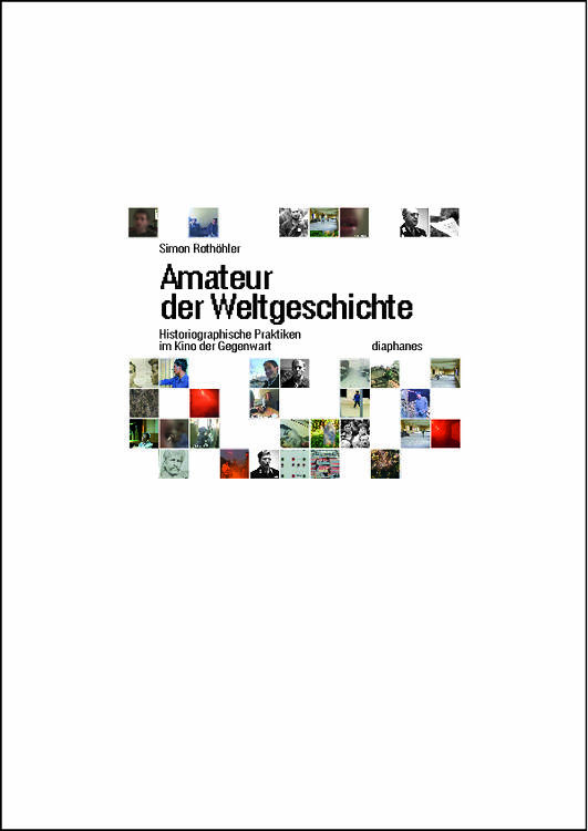 Simon Rothöhler: Amateur der Weltgeschichte