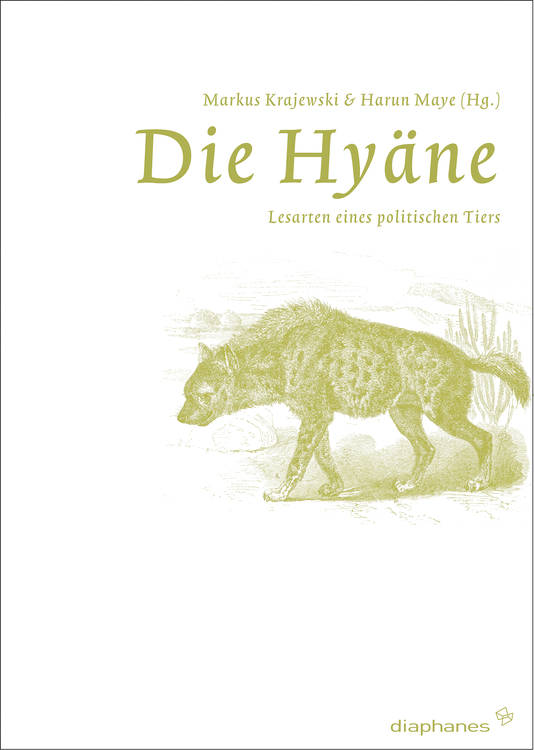 Markus Krajewski (Hg.), Harun Maye (Hg.): Die Hyäne