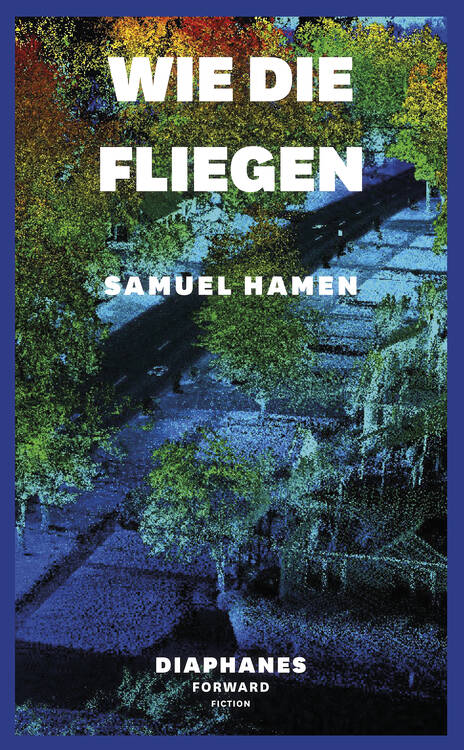 Samuel Hamen: Wie die Fliegen