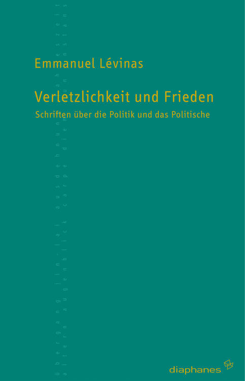 Pascal Delhom (Hg.), Emmanuel Levinas, ...: Verletzlichkeit und Frieden  