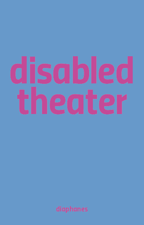 Yvonne Schmidt: After Disabled Theater