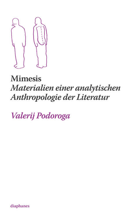 Valerij Podoroga: Mimesis. Materialien einer analytischen Anthropologie der Literatur