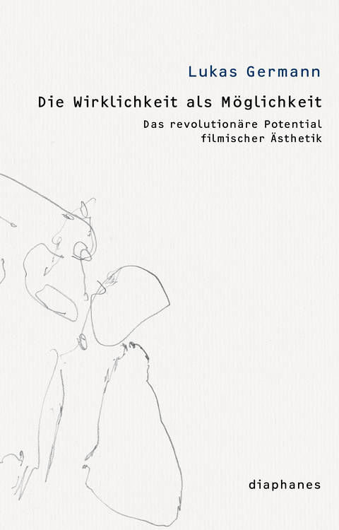 Lukas Germann: Die Wirklichkeit als Möglichkeit