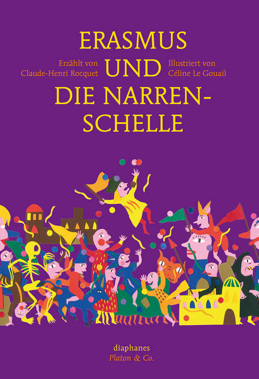 Céline Le Gouail, Claude-Henri Rocquet: Erasmus und die Narrenschelle