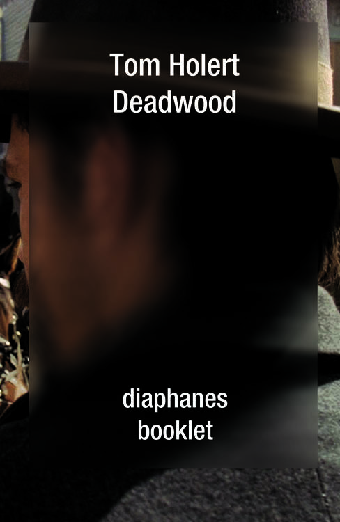Tom Holert: Deadwood
