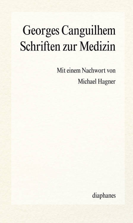 Georges Canguilhem: Der Naturbegriff in der medizinischen Theorie und Praxis