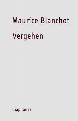 Maurice Blanchot: Vergehen
