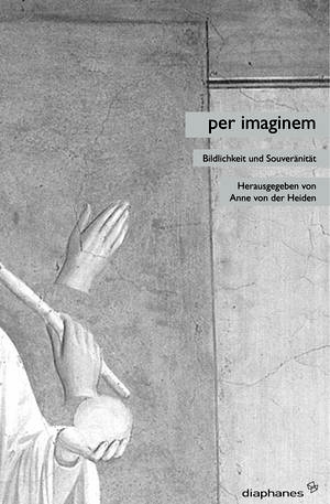 Anne von der Heiden (Hg.): per imaginem  