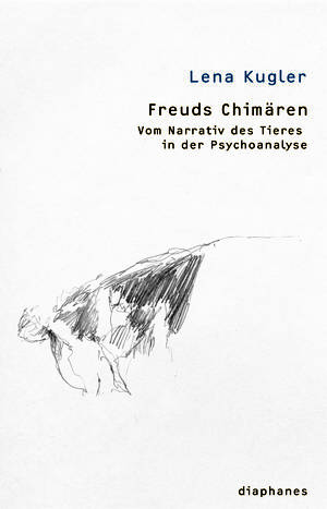 Lena Kugler: Freuds Chimären