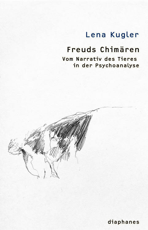 Lena Kugler: Freuds Chimären