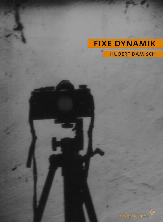 Hubert Damisch: Fixe Dynamik  